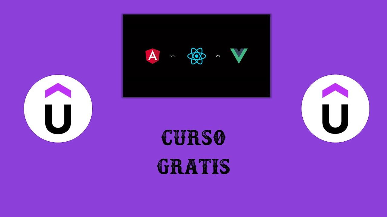 Curso Gratis de Udemy: React vs Angular vs Vue.js