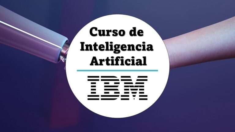 IBM ofrece un Curso de Inteligencia Artificial totalmente GRATIS con Certificado para compartir