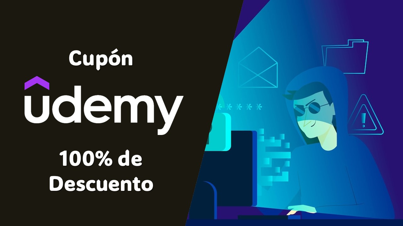 Aprende ciberseguridad hacking etico curso cupon udemy