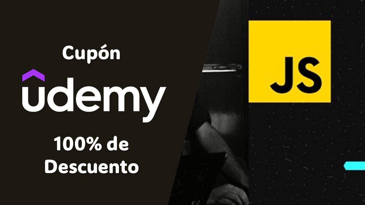 Conviértete en Experto en JavaScript Moderno con este Curso Gratuito de Udemy por Tiempo Limitado