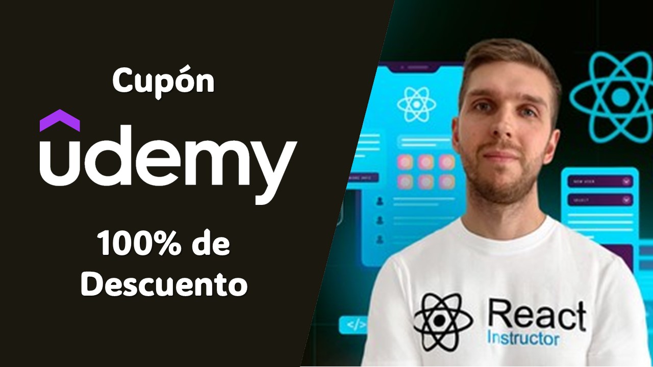 Udemy React: Aprende a crear aplicaciones web con un cupón del 100% de descuento