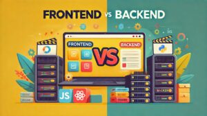 Diferencias entre Frontend y Backend: Todo lo que necesitas saber