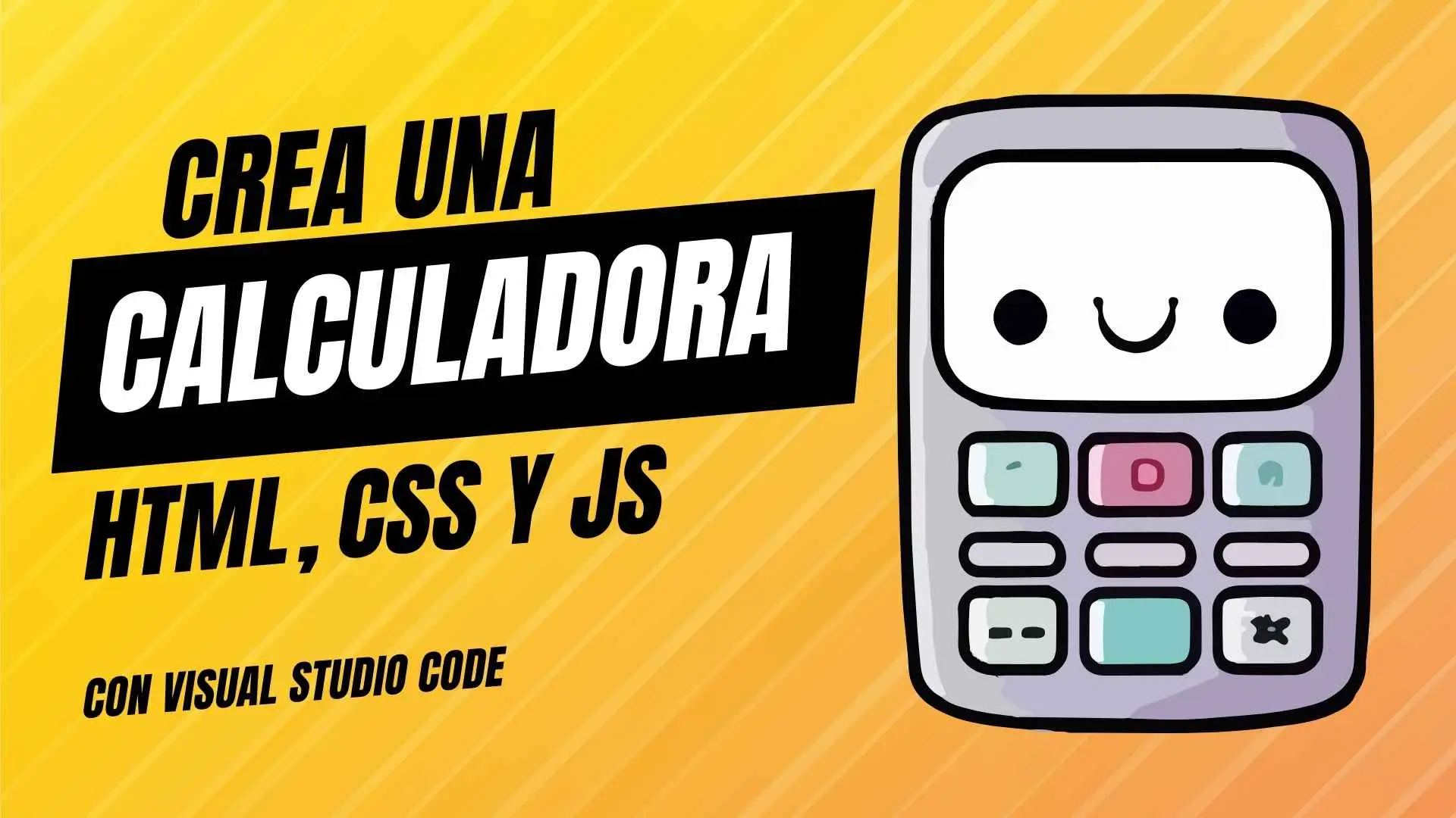 Crea una calculadora funcional con JavaScript, HTML y CSS desde cero usando Visual Studio Code