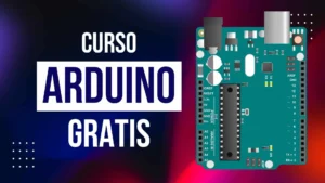Curso de Arduino gratis: Explora robótica, sensores y electrónica con el mejor contenido en español