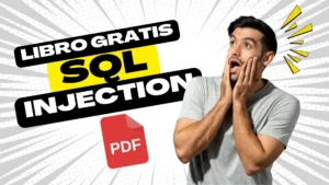 ¿Cómo funcionan los ataques SQL Injection? Descúbrelo con este libro gratuito