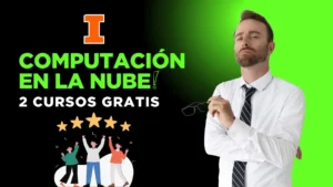 El pack 2 en 1 para entender la computación en la nube: Cursos Gratis de la Universidad de Illinois