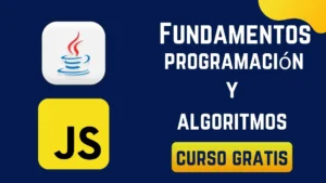 Curso de Algoritmos en Java y JavaScript GRATIS: El camino más fácil para entender la programación