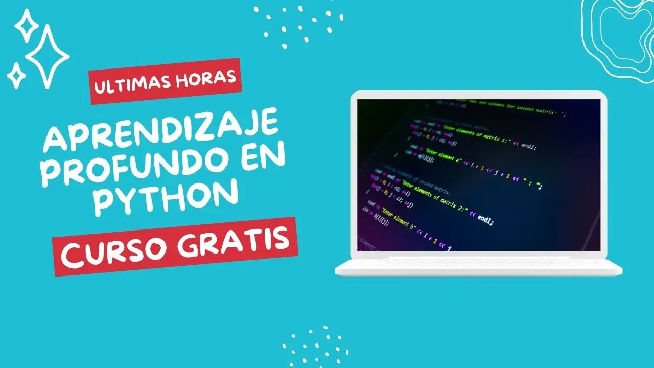 Solo hasta mañana: Inscríbete al curso de aprendizaje profundo en Python gratis