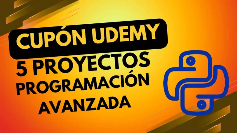 Python de cero a experto: Curso gratis avanzado con proyectos reales por tiempo limitado