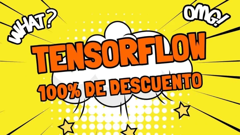 Domina TensorFlow desde cero con este curso gratis por tiempo limitado
