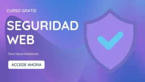 Crecen los ataques web y este curso gratuito te enseña a proteger tu código antes de que sea demasiado tarde