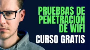 Curso de pentesting a redes WIFI gratis: conéctate al mundo del hacking ético