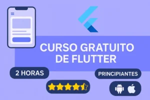 ¿Nuevo en Flutter? Este curso básico y gratuito es ideal para empezar