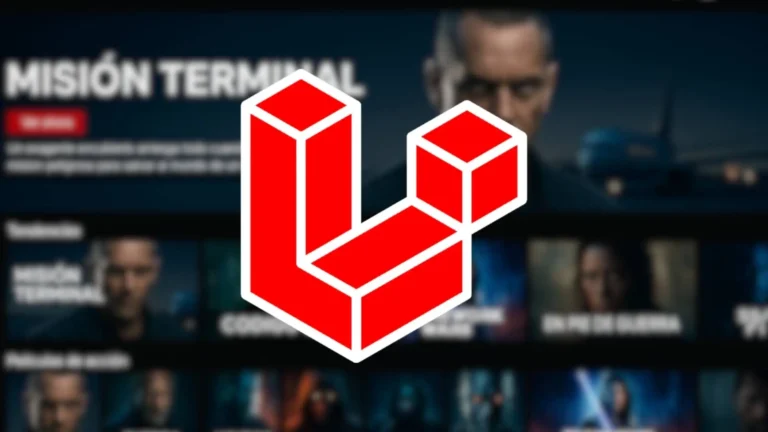 ¿Quieres practicar Laravel? Este curso gratuito te guía con un clon funcional de Netfli