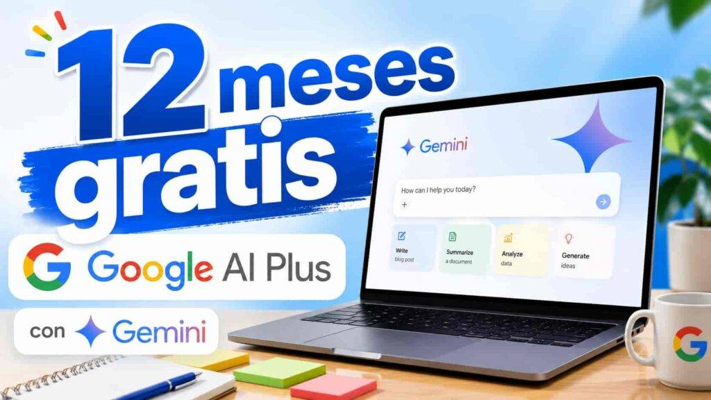 Google AI Plus gratis 12 meses en 2026