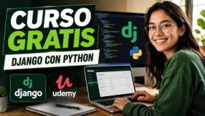 Curso gratis de Django con Python para desarrollo web