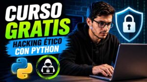 Curso gratis de hacking ético con Python