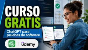 Curso gratis de ChatGPT para pruebas de software en Udemy