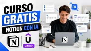 Organiza tu trabajo con un curso gratis de Notion e IA en Udemy