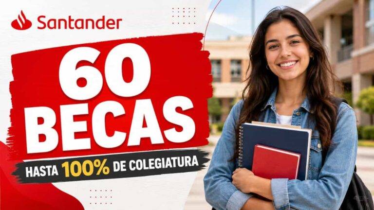 Becas Santander 2026: hasta 100% de colegiatura