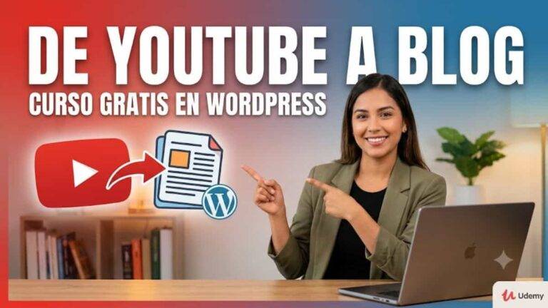 Curso gratis en Udemy para convertir videos de YouTube en blog